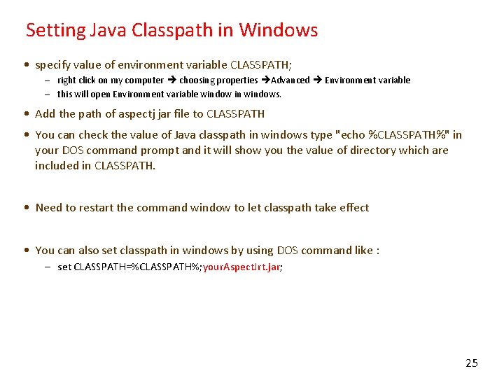 Setting Java Classpath in Windows • specify value of environment variable CLASSPATH; – right