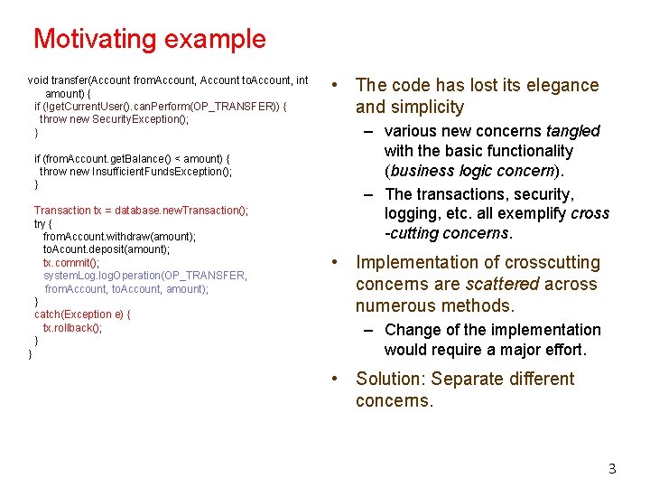 Motivating example void transfer(Account from. Account, Account to. Account, int amount) { if (!get.