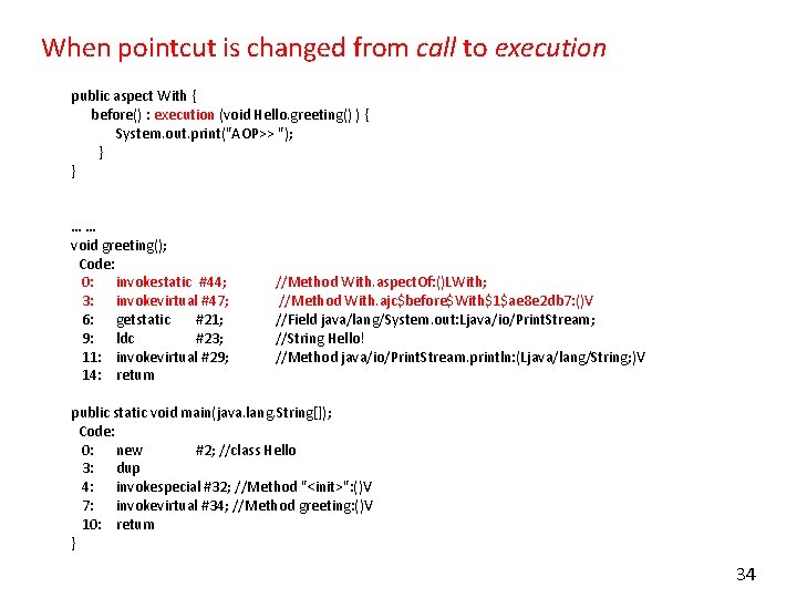 When pointcut is changed from call to execution public aspect With { before() :