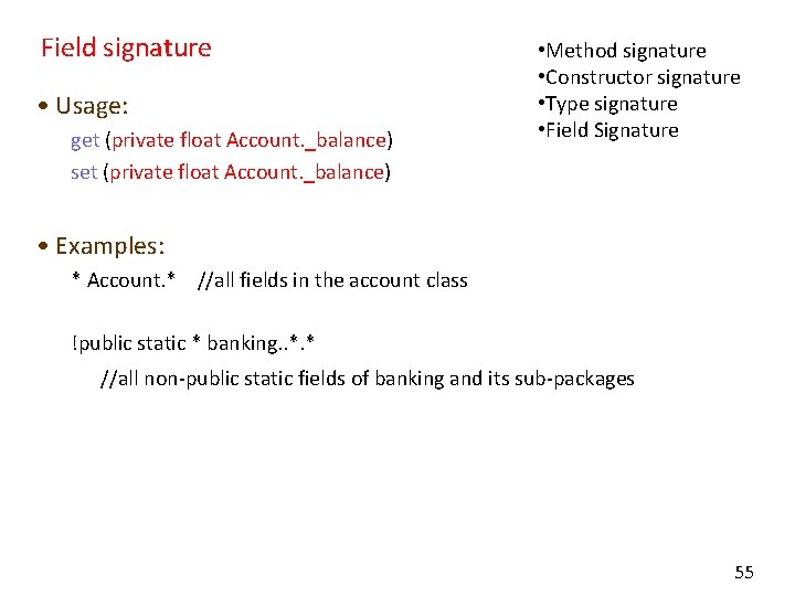 Field signature • Usage: get (private float Account. _balance) set (private float Account. _balance)