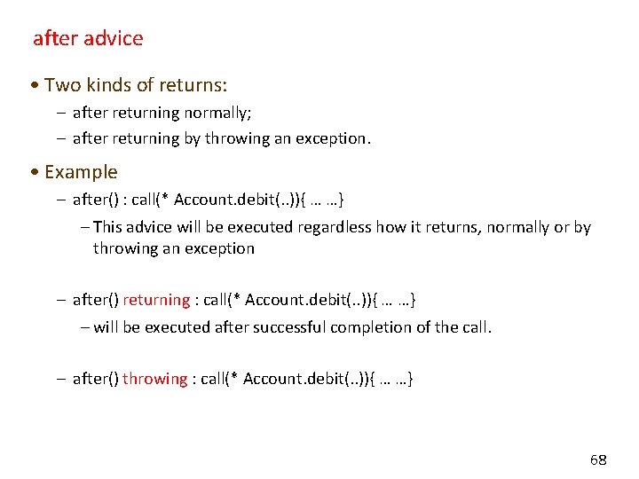 after advice • Two kinds of returns: – after returning normally; – after returning