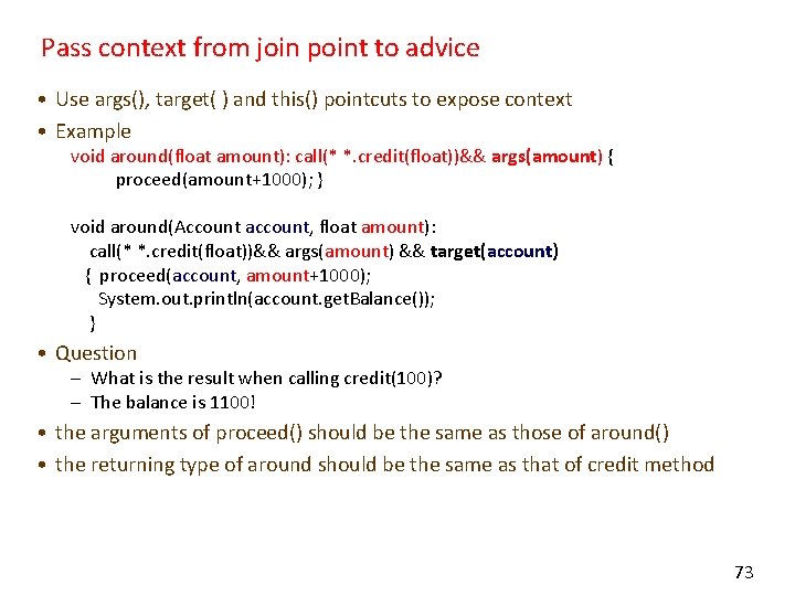 Pass context from join point to advice • Use args(), target( ) and this()