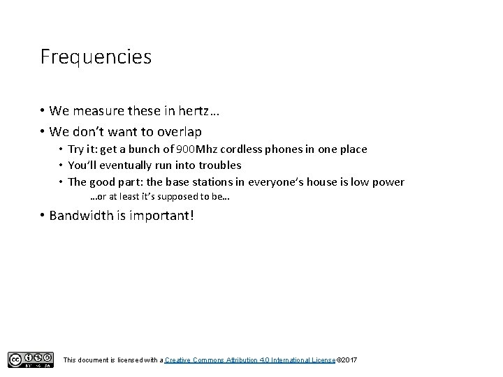 Frequencies • We measure these in hertz… • We don’t want to overlap •