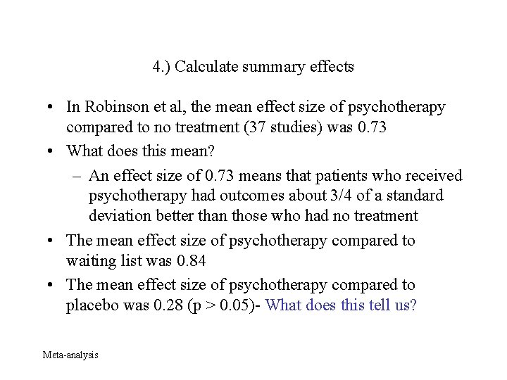 4. ) Calculate summary effects • In Robinson et al, the mean effect size