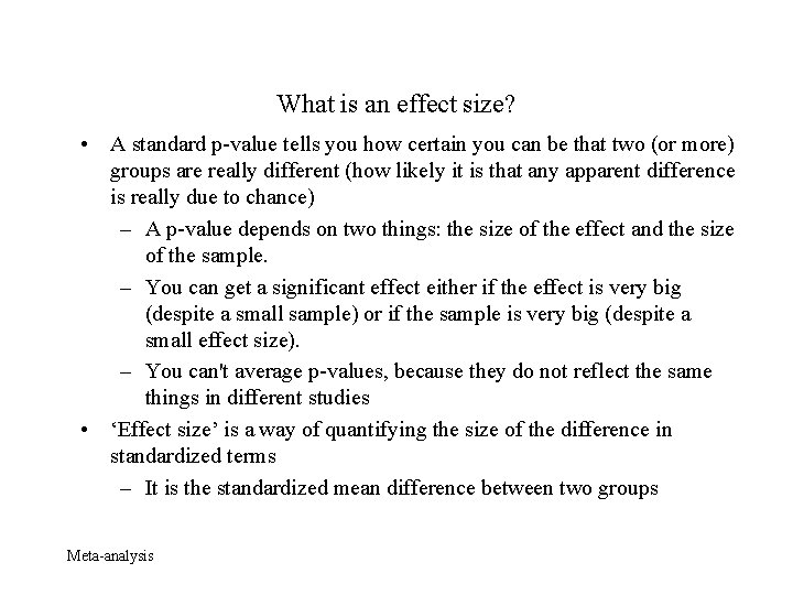 What is an effect size? • A standard p-value tells you how certain you