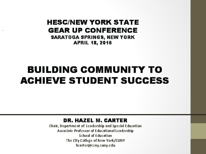 . HESC/NEW YORK STATE GEAR UP CONFERENCE SARATOGA SPRINGS, NEW YORK APRIL 18, 2016