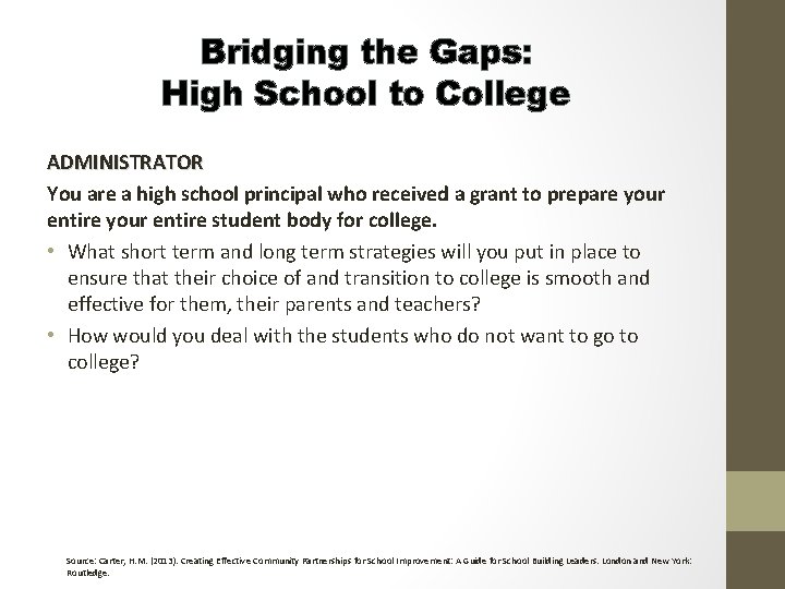 Bridging the Gaps: High School to College ADMINISTRATOR You are a high school principal