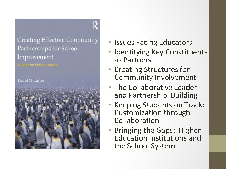  • Issues Facing Educators • Identifying Key Constituents as Partners • Creating Structures