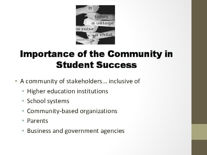 Importance of the Community in Student Success • A community of stakeholders… inclusive of
