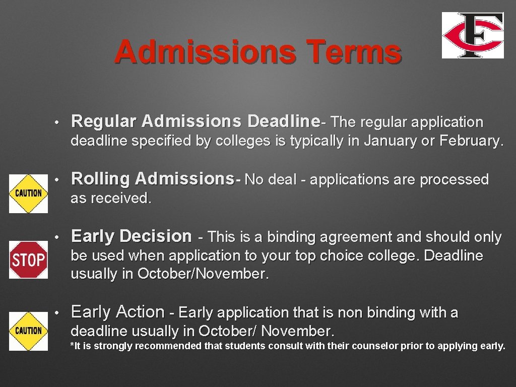 Admissions Terms • Regular Admissions Deadline- The regular application deadline specified by colleges is