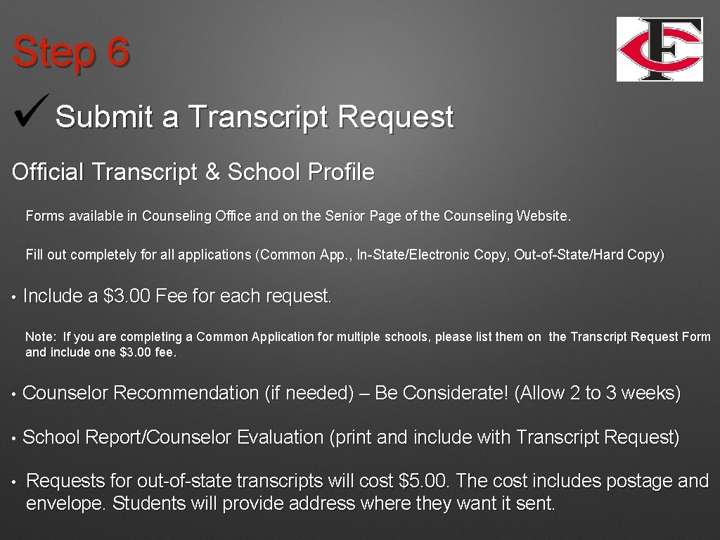 Step 6 Submit a Transcript Request Official Transcript & School Profile Forms available in