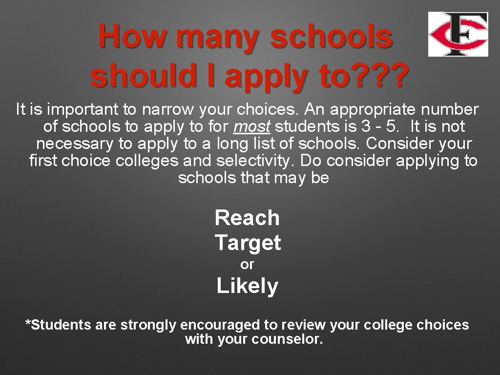 How many schools should I apply to? ? ? It is important to narrow