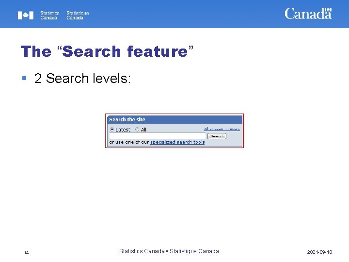 The “Search feature” § 2 Search levels: 14 Statistics Canada • Statistique Canada 2021
