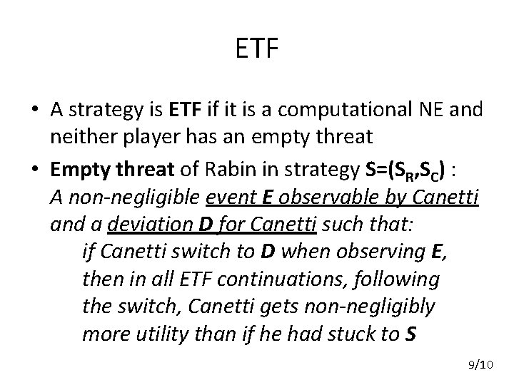 ETF • A strategy is ETF if it is a computational NE and neither
