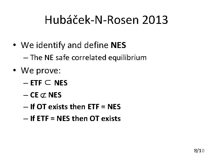 Hubáček-N-Rosen 2013 • We identify and define NES – The NE safe correlated equilibrium