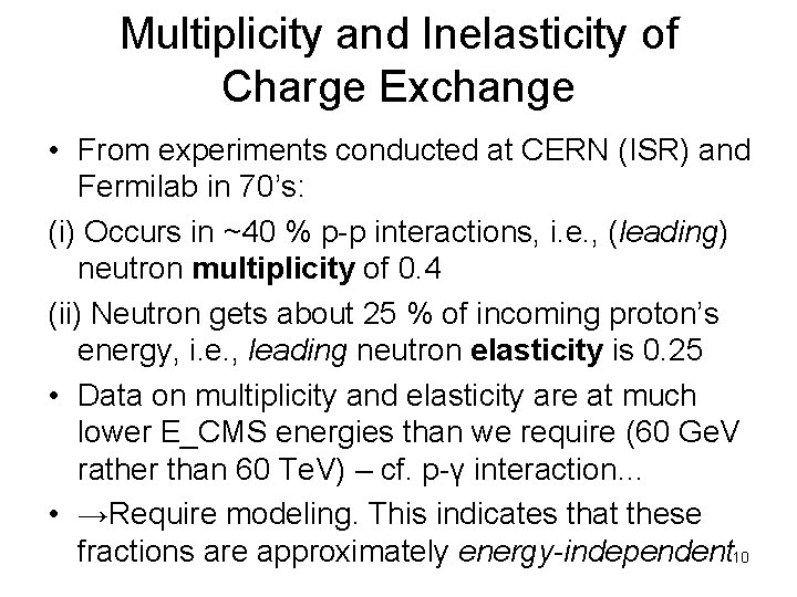 Multiplicity and Inelasticity of Charge Exchange • From experiments conducted at CERN (ISR) and