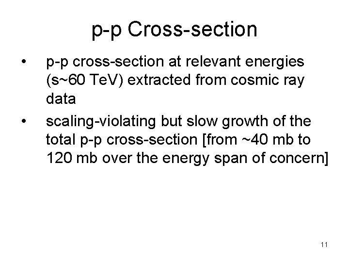 p-p Cross-section • • p-p cross-section at relevant energies (s~60 Te. V) extracted from
