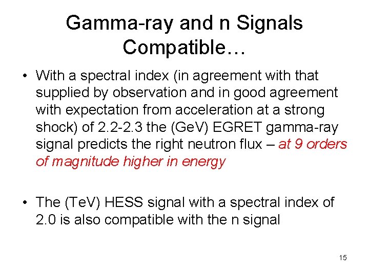 Gamma-ray and n Signals Compatible… • With a spectral index (in agreement with that