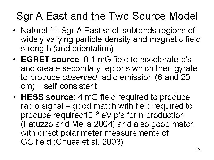 Sgr A East and the Two Source Model • Natural fit: Sgr A East