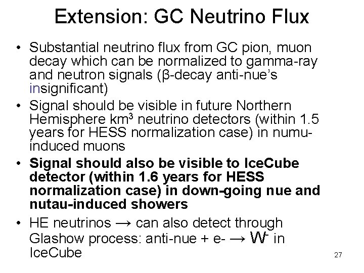 Extension: GC Neutrino Flux • Substantial neutrino flux from GC pion, muon decay which