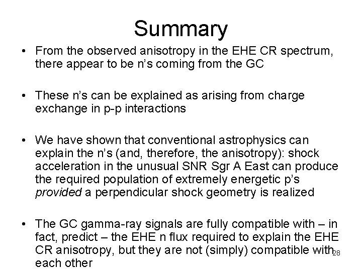 Summary • From the observed anisotropy in the EHE CR spectrum, there appear to
