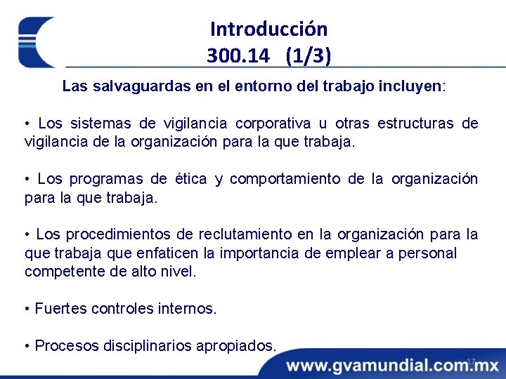 Introducción 300. 14 (1/3) Las salvaguardas en el entorno del trabajo incluyen: • Los