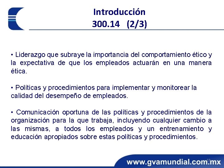 Introducción 300. 14 (2/3) • Liderazgo que subraye la importancia del comportamiento ético y