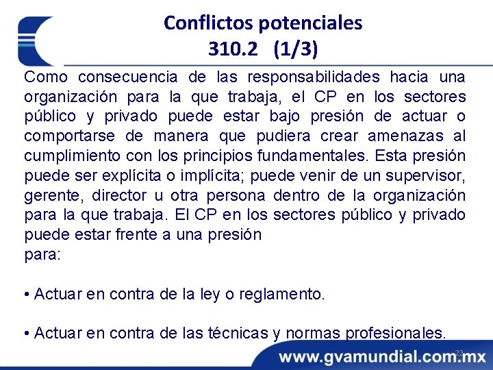 Conflictos potenciales 310. 2 (1/3) Como consecuencia de las responsabilidades hacia una organización para