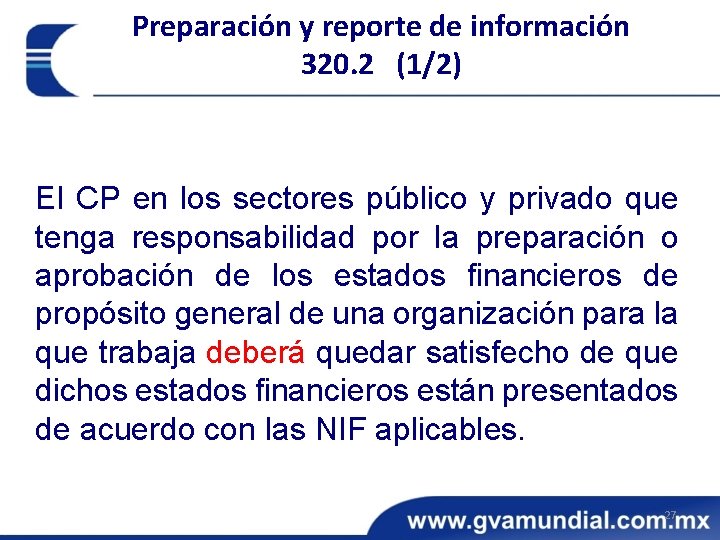 Preparación y reporte de información 320. 2 (1/2) El CP en los sectores público