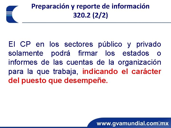Preparación y reporte de información 320. 2 (2/2) El CP en los sectores público
