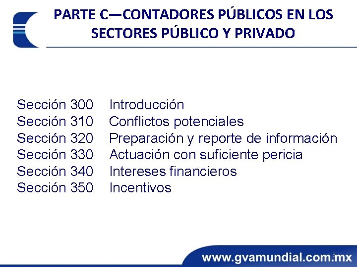 PARTE C—CONTADORES PÚBLICOS EN LOS SECTORES PÚBLICO Y PRIVADO Sección 300 Sección 310 Sección