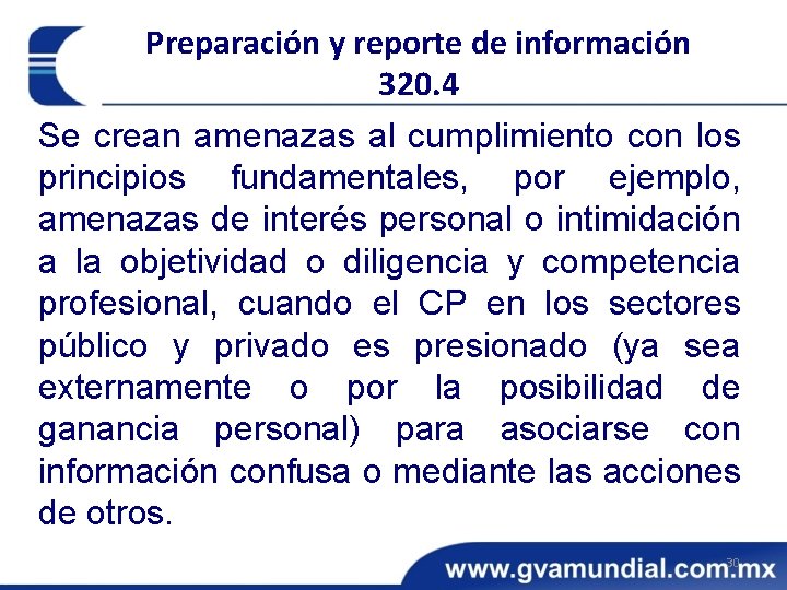 Preparación y reporte de información 320. 4 Se crean amenazas al cumplimiento con los