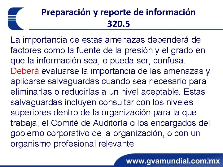 Preparación y reporte de información 320. 5 La importancia de estas amenazas dependerá de