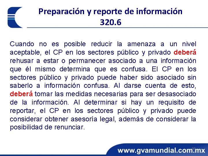 Preparación y reporte de información 320. 6 Cuando no es posible reducir la amenaza