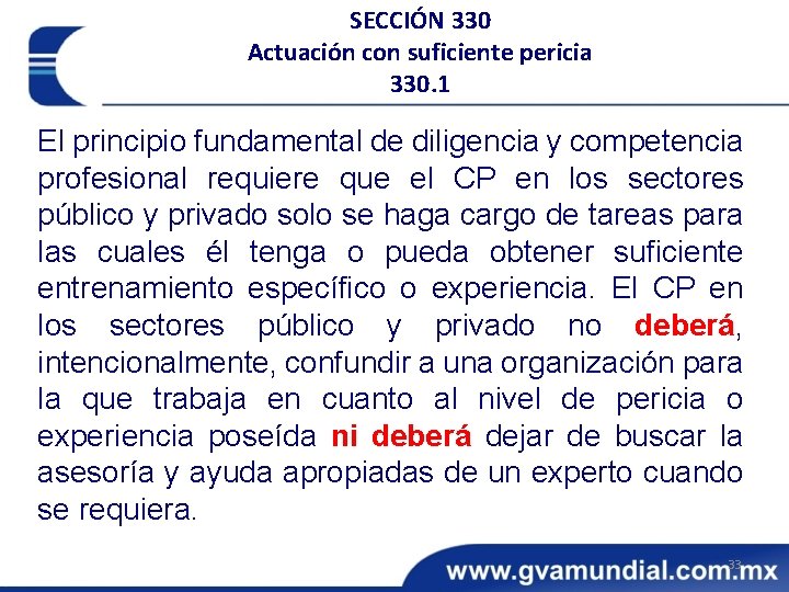 SECCIÓN 330 Actuación con suficiente pericia 330. 1 El principio fundamental de diligencia y