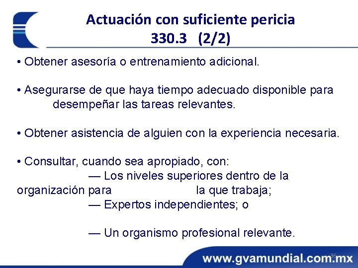 Actuación con suficiente pericia 330. 3 (2/2) • Obtener asesoría o entrenamiento adicional. •