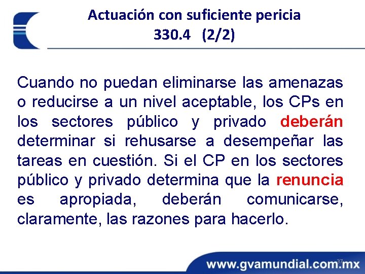 Actuación con suficiente pericia 330. 4 (2/2) Cuando no puedan eliminarse las amenazas o