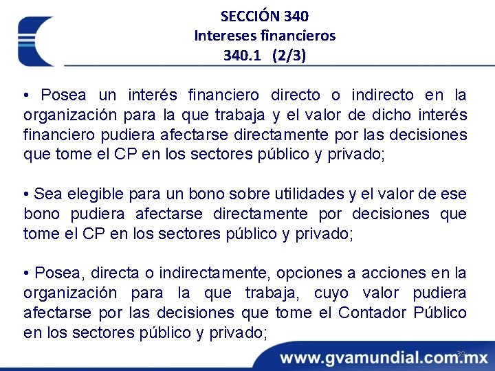 SECCIÓN 340 Intereses financieros 340. 1 (2/3) • Posea un interés financiero directo o