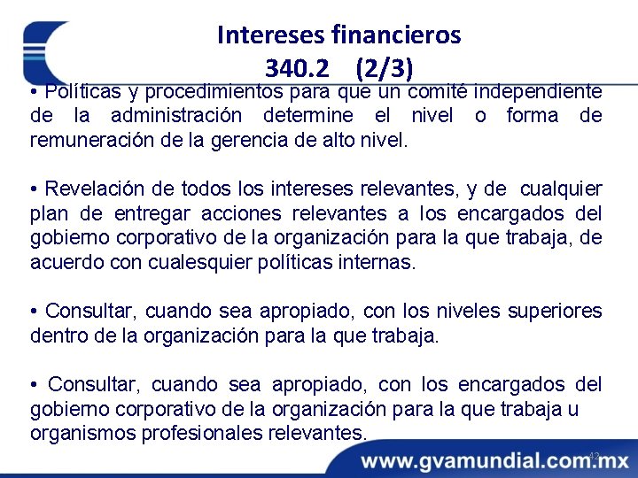 Intereses financieros 340. 2 (2/3) • Políticas y procedimientos para que un comité independiente