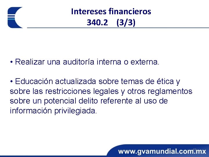 Intereses financieros 340. 2 (3/3) • Realizar una auditoría interna o externa. • Educación