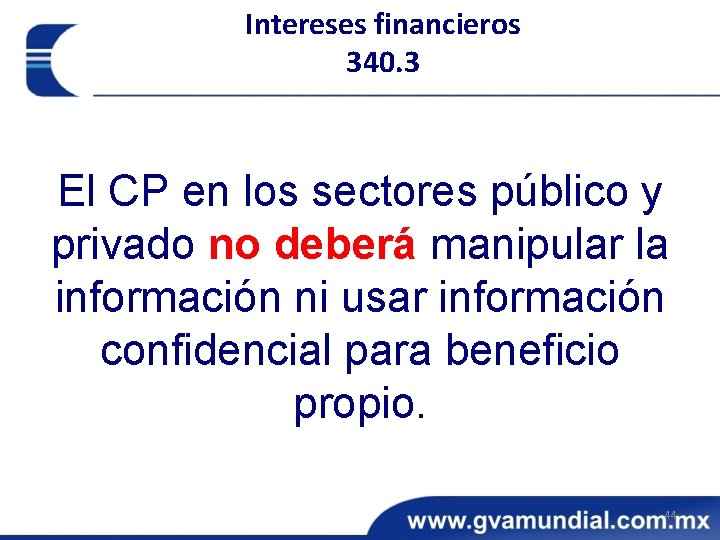 Intereses financieros 340. 3 El CP en los sectores público y privado no deberá