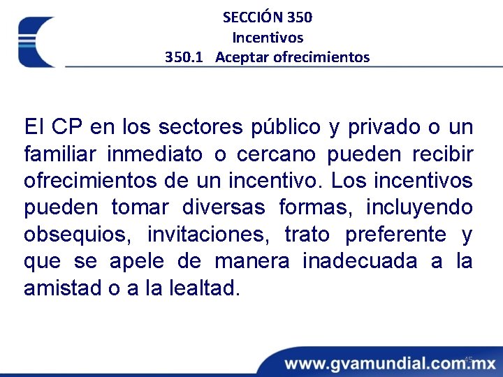 SECCIÓN 350 Incentivos 350. 1 Aceptar ofrecimientos El CP en los sectores público y