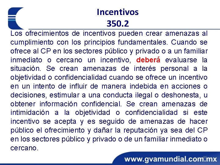 Incentivos 350. 2 Los ofrecimientos de incentivos pueden crear amenazas al cumplimiento con los