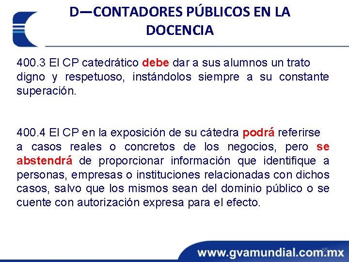 D—CONTADORES PÚBLICOS EN LA DOCENCIA 400. 3 El CP catedrático debe dar a sus