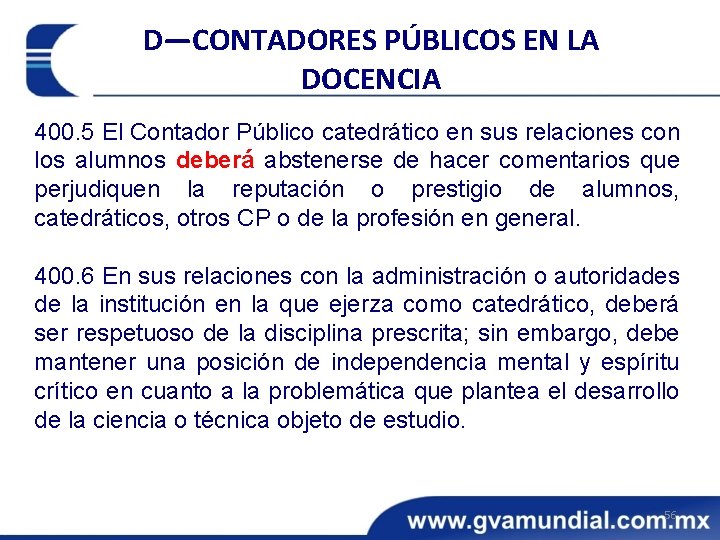 D—CONTADORES PÚBLICOS EN LA DOCENCIA 400. 5 El Contador Público catedrático en sus relaciones