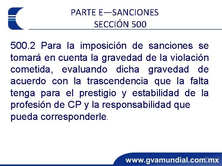 PARTE E—SANCIONES SECCIÓN 500. 2 Para la imposición de sanciones se tomará en cuenta