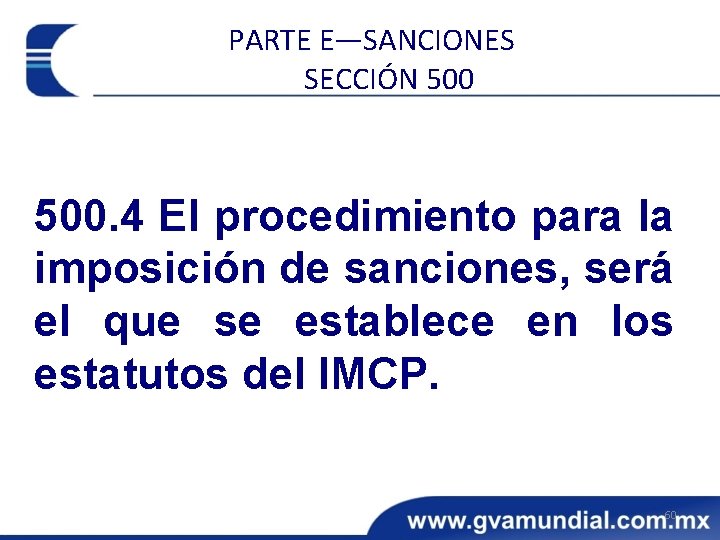 PARTE E—SANCIONES SECCIÓN 500. 4 El procedimiento para la imposición de sanciones, será el