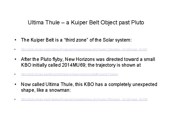 Ultima Thule – a Kuiper Belt Object past Pluto • The Kuiper Belt is