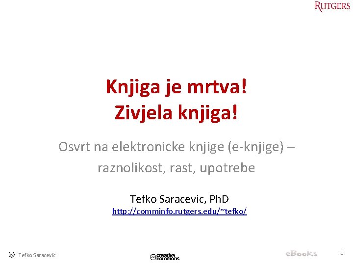 Knjiga je mrtva! Zivjela knjiga! Osvrt na elektronicke knjige (e-knjige) – raznolikost, rast, upotrebe