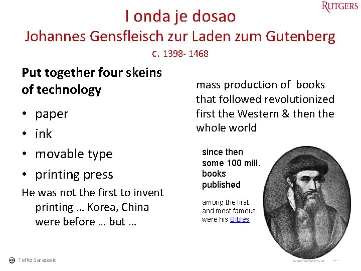 I onda je dosao Johannes Gensfleisch zur Laden zum Gutenberg c. 1398 - 1468